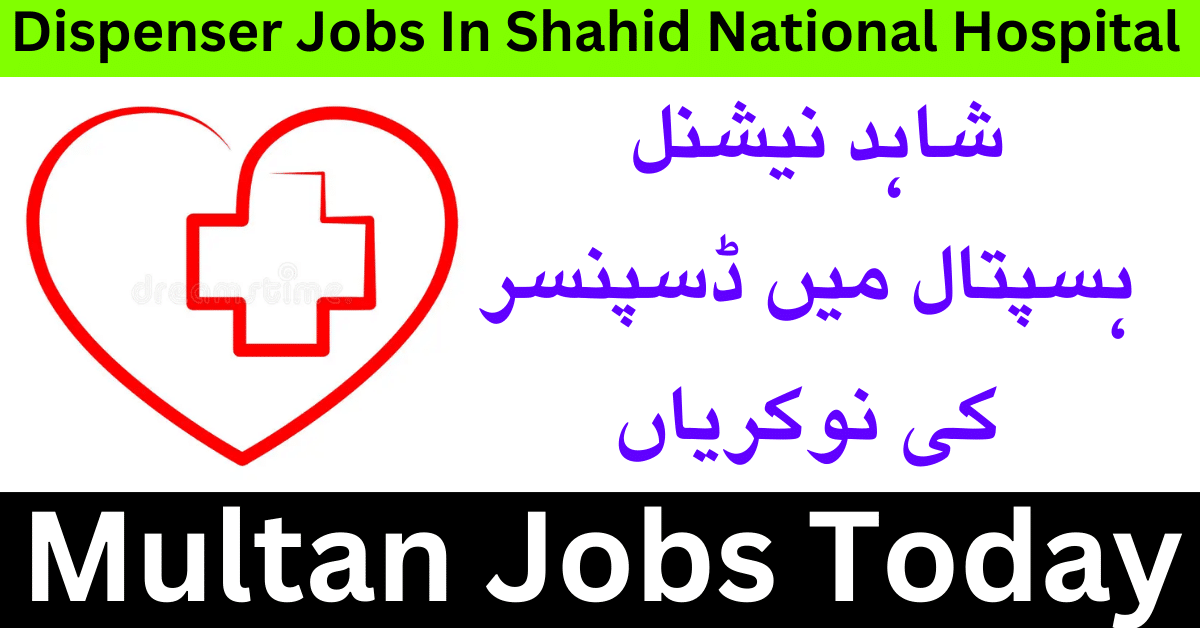 Dispenser Jobs In Shahid National Hospital