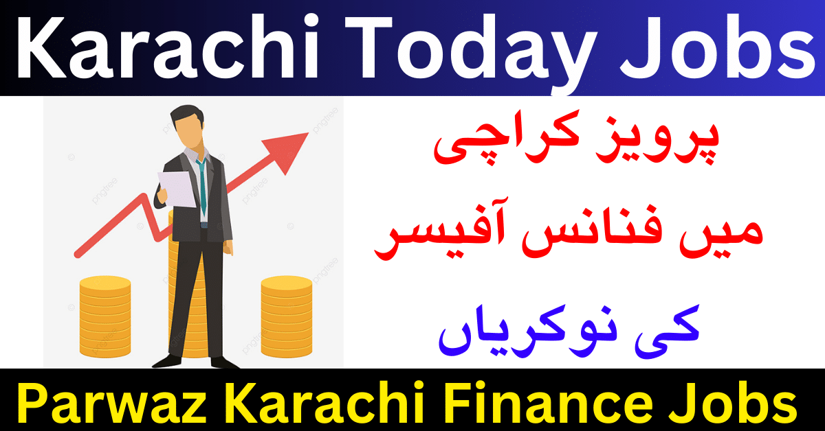 Parwaz Karachi Jobs 2023 For Finance Officer