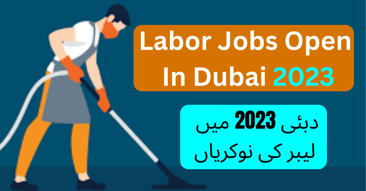 Labor Jobs Open In Dubai 2023