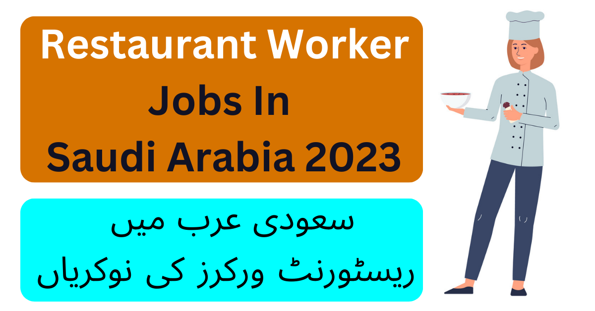 Restaurant Worker Jobs In Saudi Arabia 2023