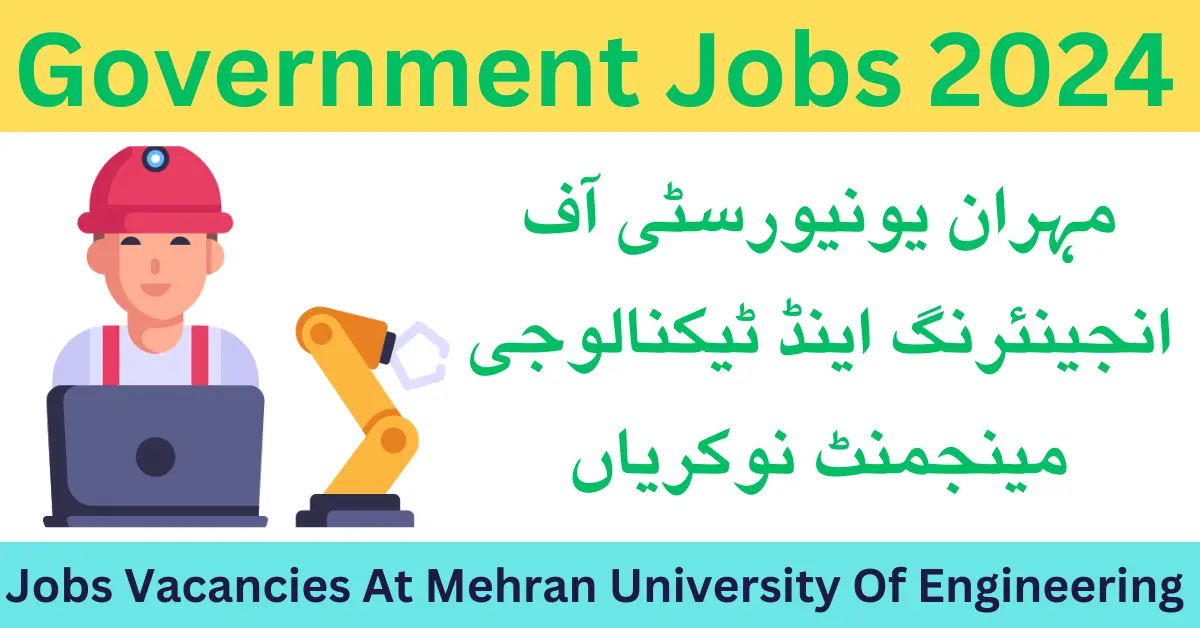 Latest Jobs Vacancies At Mehran University Of Engineering 2024